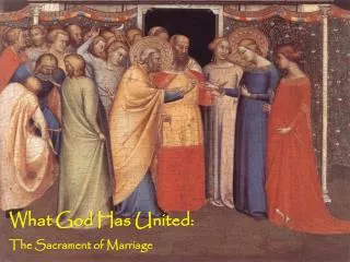 What God Has United: The Sacrament of Marriage