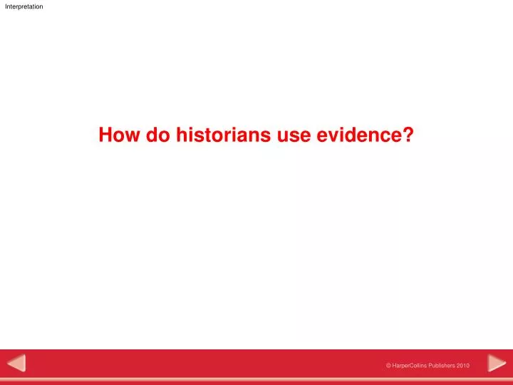 how do historians use evidence