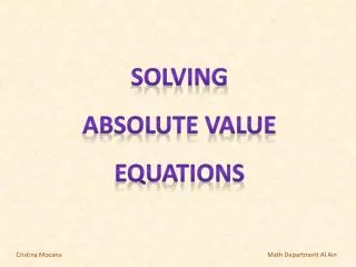 SOLVING ABSOLUTE VALUE EQUATIONS