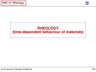 RHEOLOGY (time-dependent behaviour of materials)