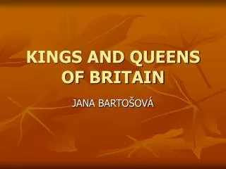 KINGS AND QUEENS OF BRITAIN