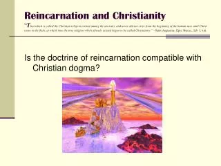 Is the doctrine of reincarnation compatible with Christian dogma?