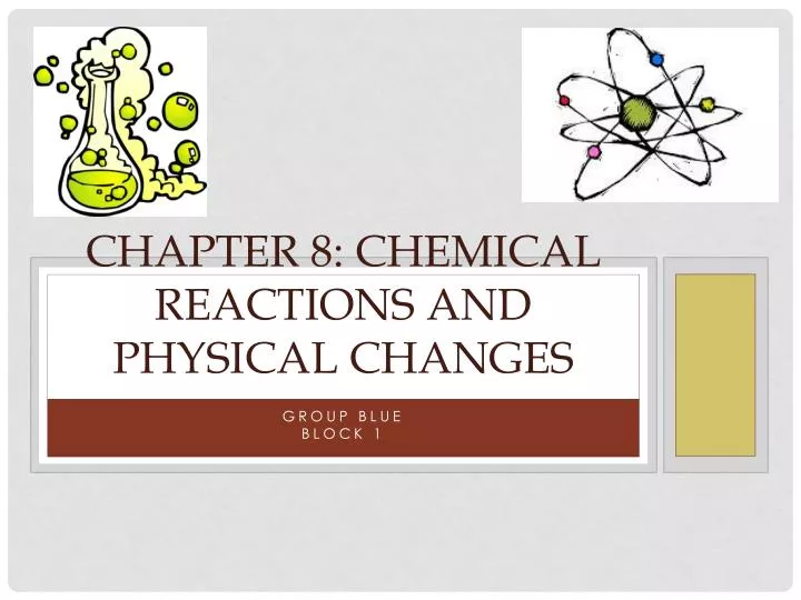 chapter 8 chemical reactions and physical changes
