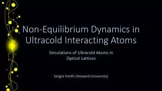 Non-Equilibrium Dynamics in Ultracold Interacting Atoms