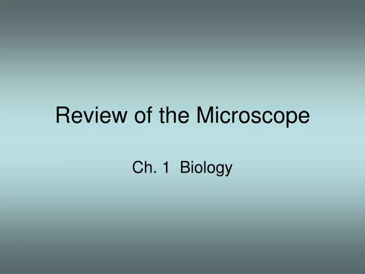 review of the microscope