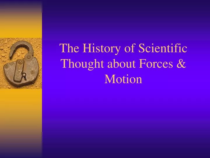 the history of scientific thought about forces motion