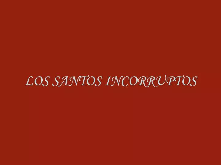 los santos incorruptos