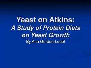 Yeast on Atkins: A Study of Protein Diets on Yeast Growth