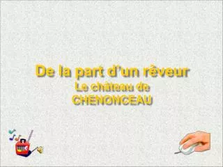 de la part d un r veur le ch teau de chenonceau
