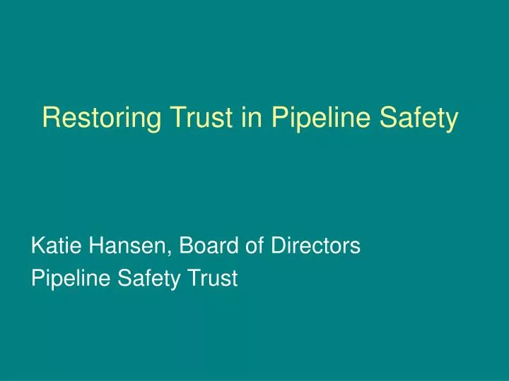 restoring trust in pipeline safety