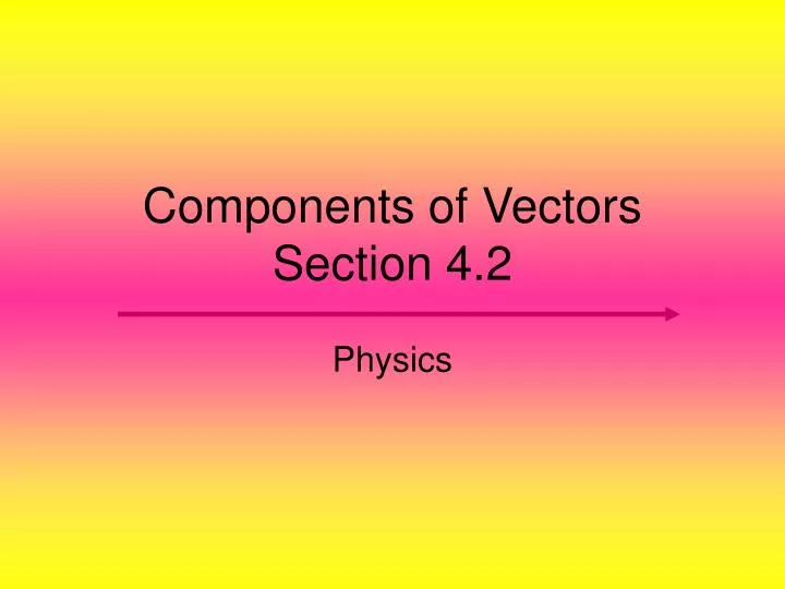 components of vectors section 4 2
