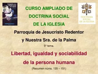 CURSO AMPLIADO DE DOCTRINA SOCIAL DE LA IGLESIA Parroquia de Jesucristo Redentor