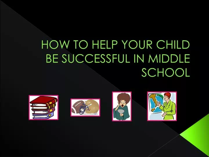 how to help your child be successful in middle school