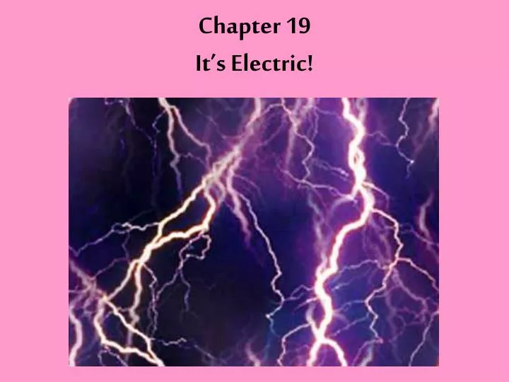 chapter 19 it s electric