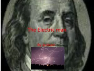 The Electric man