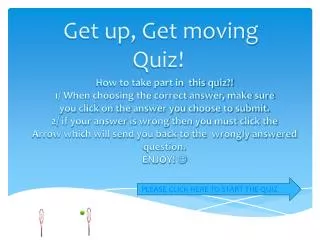 Get up, Get moving Quiz!