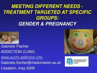MEETING DIFFERENT NEEDS - TREATMENT TARGETED AT SPECIFIC GROUPS: GENDER &amp; PREGNANCY