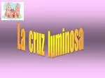La cruz luminosa