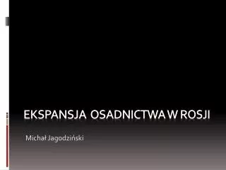 ekspansja osadnictwa w rosji