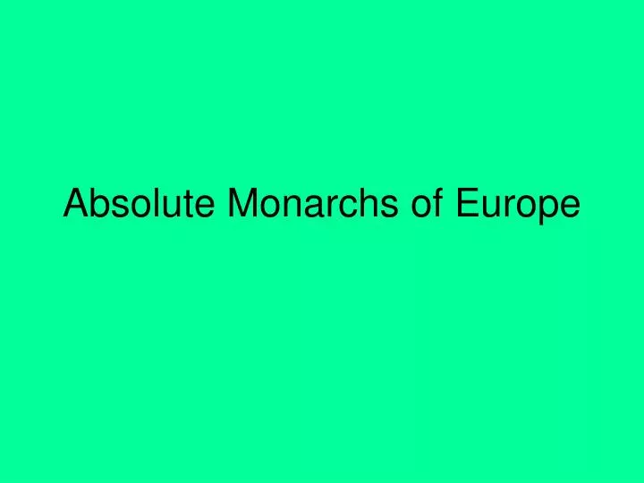absolute monarchs of europe