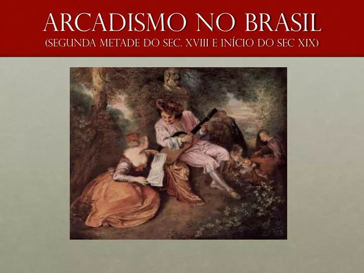 arcadismo no brasil segunda metade do sec xviii e in cio do sec xix