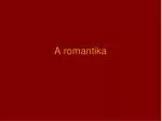 A romantika - slide 1