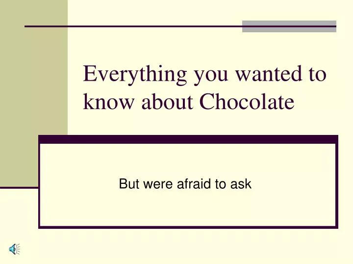 everything you wanted to know about chocolate