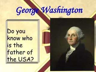 Do you know who is the father of the USA?