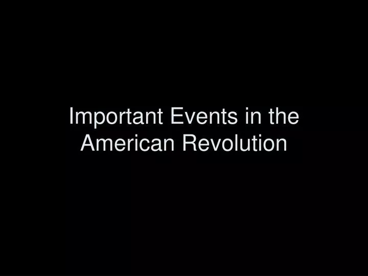 important events in the american revolution
