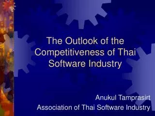 The Outlook of the Competitiveness of Thai Software Industry