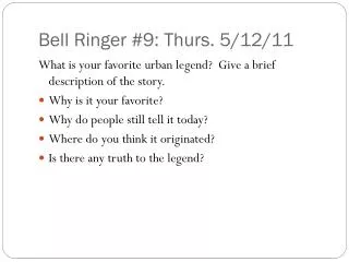 Bell Ringer #9: Thurs. 5/12/11