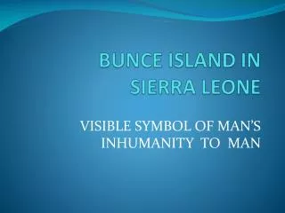 BUNCE ISLAND IN SIERRA LEONE