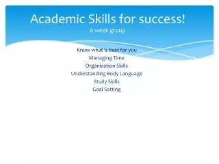 Academic Skills for success! 6 week group