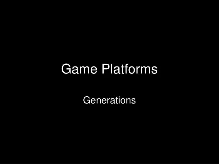 game platforms