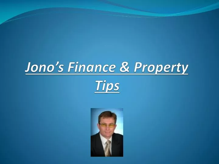 jono s finance property tips