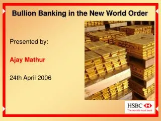 Bullion Banking in the New World Order