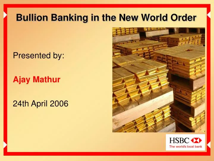 bullion banking in the new world order