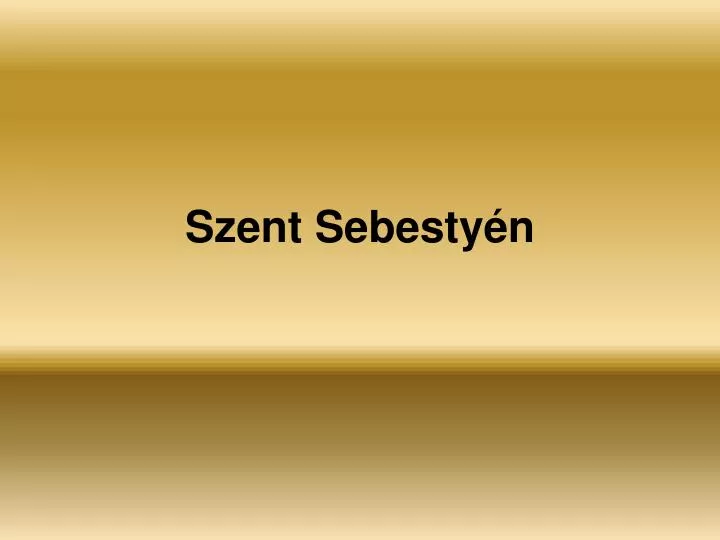 szent sebesty n