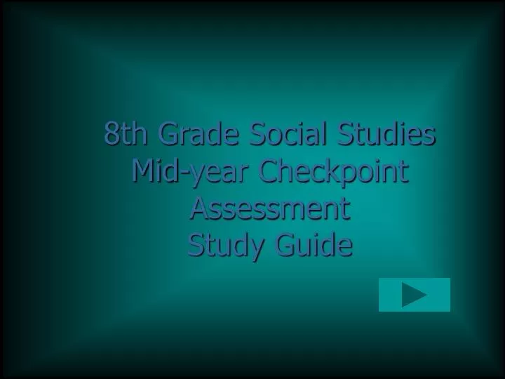8th grade social studies mid year checkpoint assessment study guide