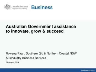 Australian Government assistance to innovate, grow &amp; succeed