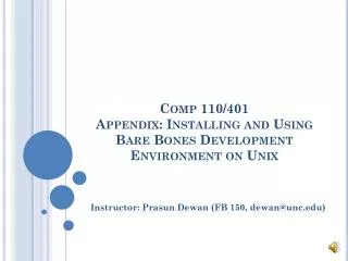 Comp 110/401 Appendix: Installing and Using Bare Bones Development Environment on Unix