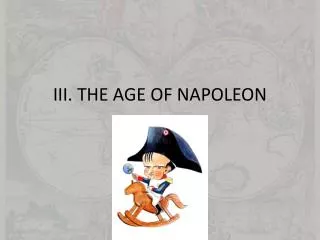 III. THE AGE OF NAPOLEON