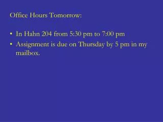 Office Hours Tomorrow: