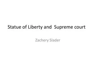 S tatue of Liberty and Supreme court