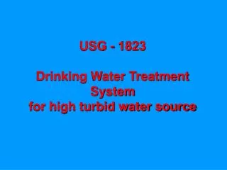 USG - 1823 Drinking Water Treatment System for high turbid water source