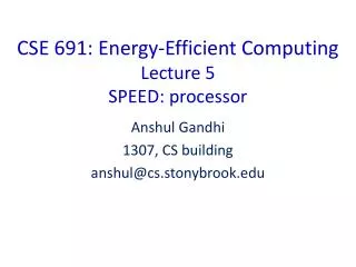 CSE 691: Energy-Efficient Computing Lecture 5 SPEED: processor