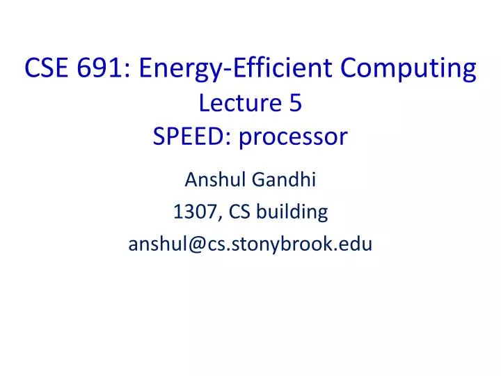 cse 691 energy efficient computing lecture 5 speed processor