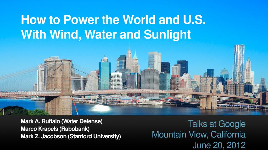 Powering the World & U.S. with Renewable Energy: Wind, Water, and Sunlight Solutions - slide 1