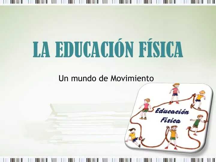 PPT - LA EDUCACIÓN FÍSICA PowerPoint Presentation, Free Download - ID ...