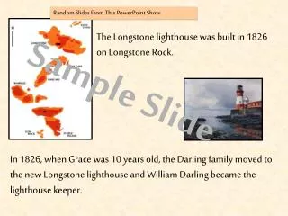 The Longstone lighthouse was built in 1826 on Longstone Rock.